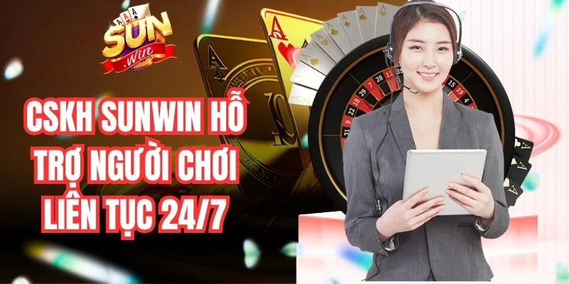 CSKH Sunwin hỗ trợ người chơi liên tục 24/7